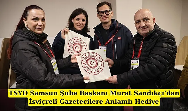 TSYD Samsun Şube Başkanı Murat Sandıkçı'dan İsviçreli Gazetecilere Anlamlı Hediye