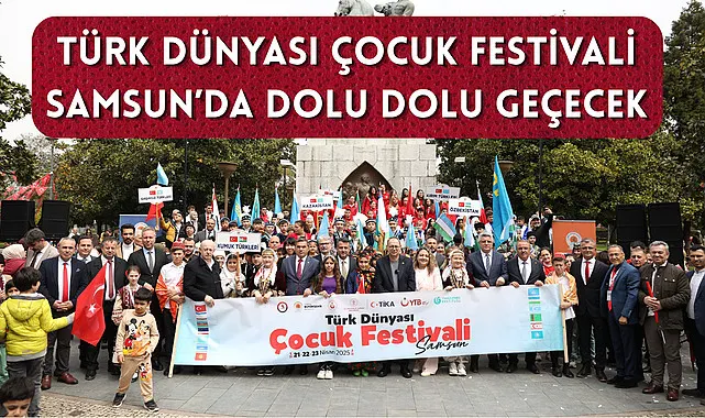 Türk Dünyası çocuk festivali Samsun'da dolu dolu geçecek