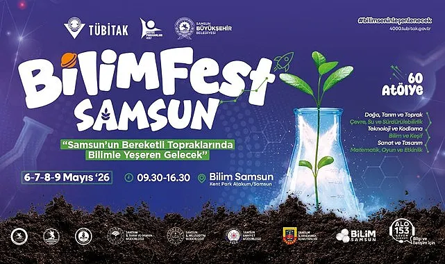 BİLİMFEST Samsun'un Bereketli Topraklarında Bilimle Yeşeren Gelecek temasıyla düzenleniyor 