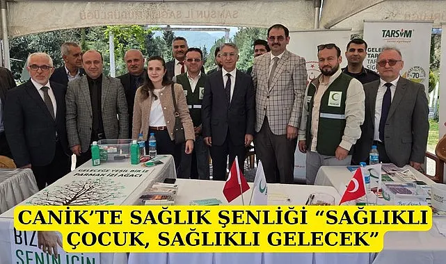 CANİK’TE SAĞLIK ŞENLİĞİ SAĞLIKLI ÇOCUK SAĞLIKLI GELECEK