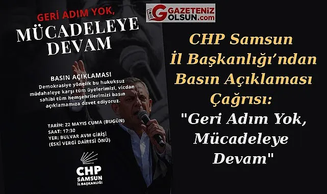 CHP Samsun'da Mutlak Butlan Kararına Basın Açıklaması Yapacak!