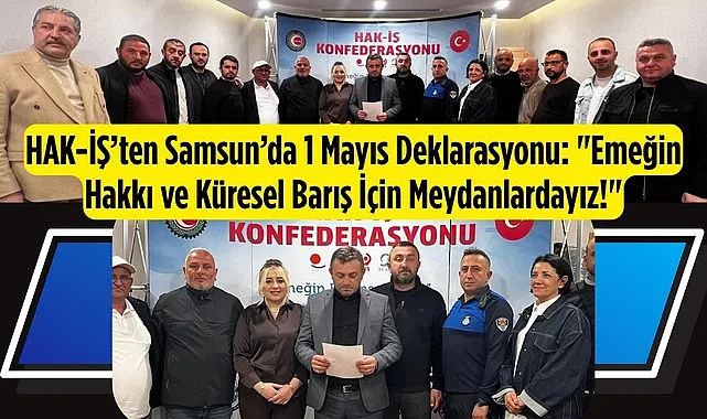 HAK-İŞ'ten Samsun'da 1 Mayıs Deklarasyonu