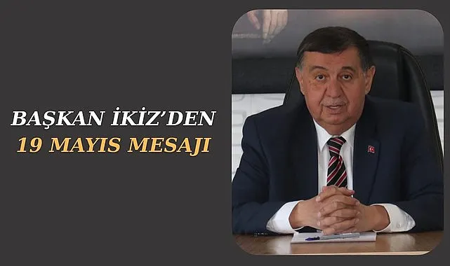 Havza Belediye Başkanı Murat İkiz'den 19 Mayıs Mesajı