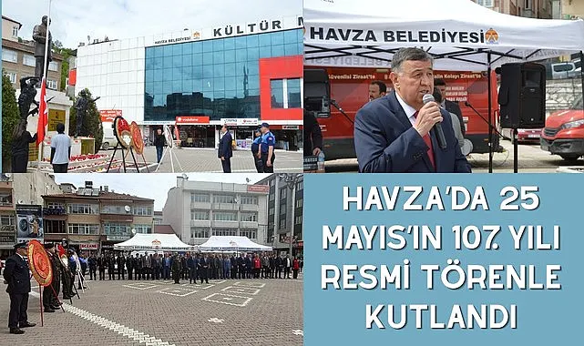 Havza’da 25 Mayıs’ın 107. Yılı Resmi Törenle Kutlandı