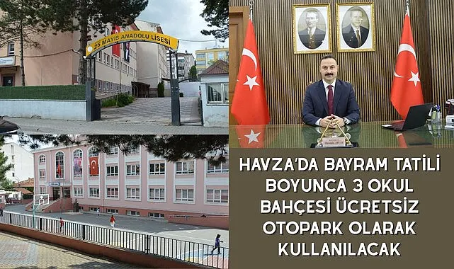Havza’da bayram tatili boyunca 3 okul bahçesi ücretsiz otopark olarak kullanılacak
