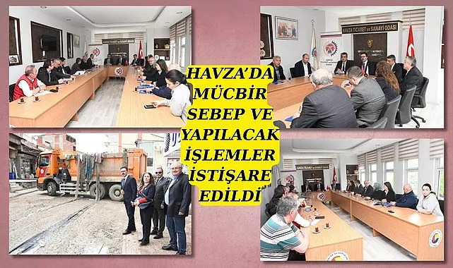 Havza'da mücbir sebep ve yapılacak işlemler istişare edildi