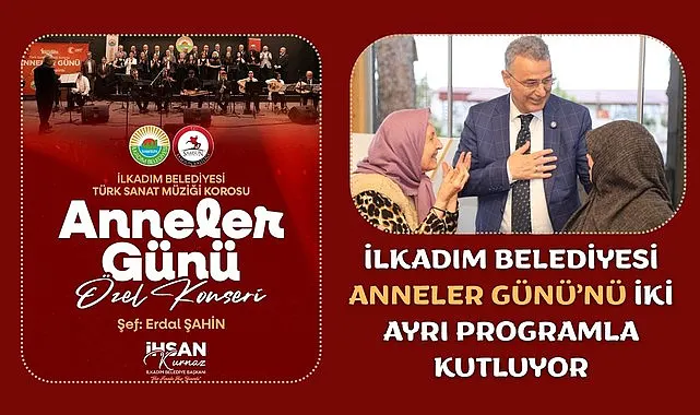 İlkadım Belediyesi Anneler Günü'nü İki Ayrı Programla Kutluyor