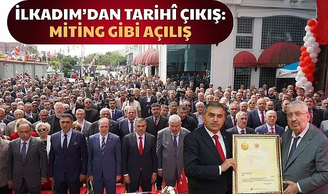 İlkadım’dan Tarihi Çıkış: Miting Gibi Açılış