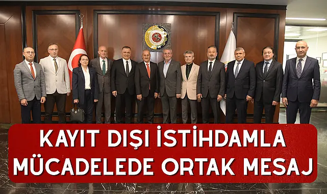 Kayıt Dışı İstihdamla Mücadelede Ortak Mesaj