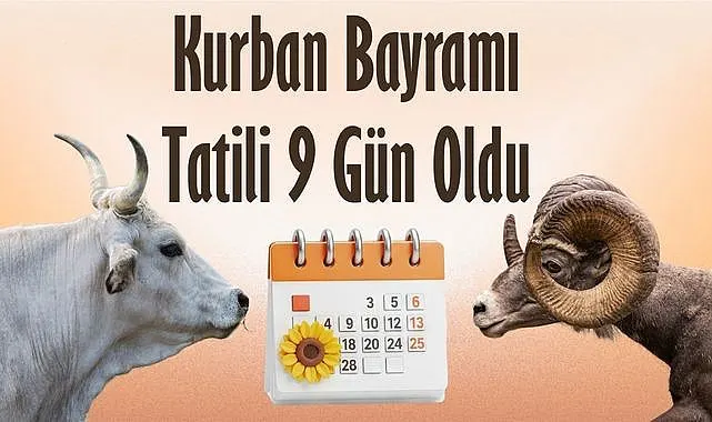 Kurban Bayramı Tatili 9 Gün Oldu