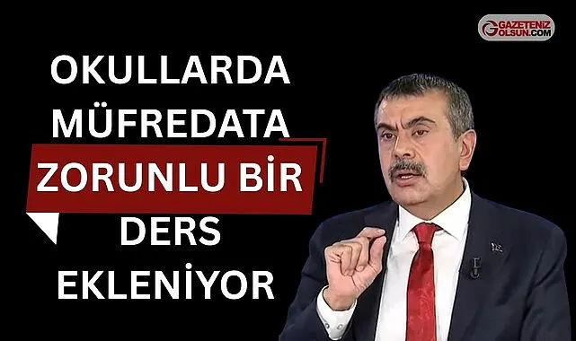 Okullarda müfredata zorunlu bir ders ekleniyor