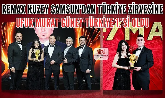 REMAX KUZEY SAMSUN'DAN TÜRKİYE ZİRVESİNE UFUK MURAT GÜNEY TÜRKİYE 1.'Sİ OLDU