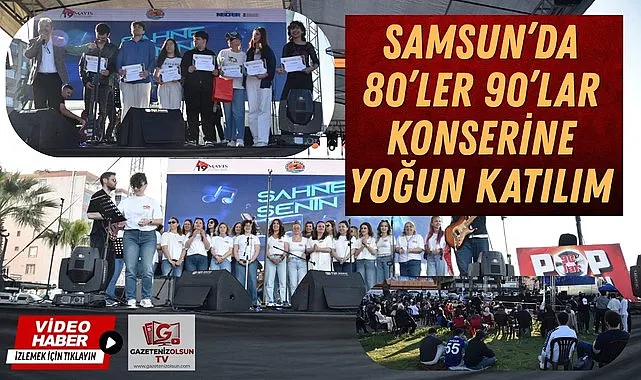 Samsun Atakum'da 80'ler 90'lar konserinde nostalji rüzgarı