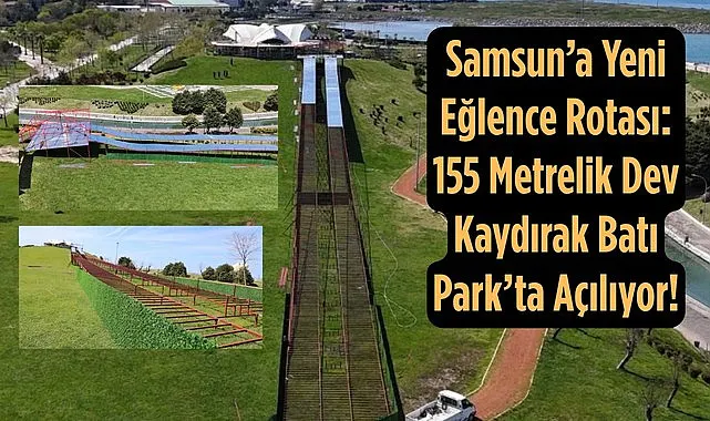 Samsun’da Batı Parka 155 Metrelik Dev Kaydırak yapılıyor!
