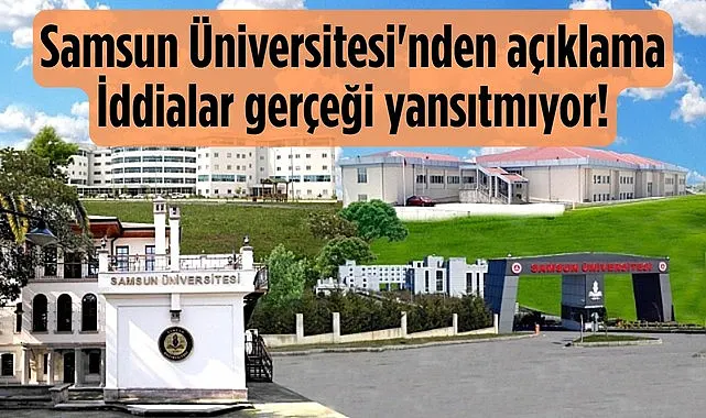 Samsun Üniversitesi'nden açıklama: İddialar gerçeği yansıtmıyor!