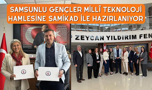 Samsunlu Gençler Millî Teknoloji Hamlesine SAMİKAD ile Hazırlanıyor