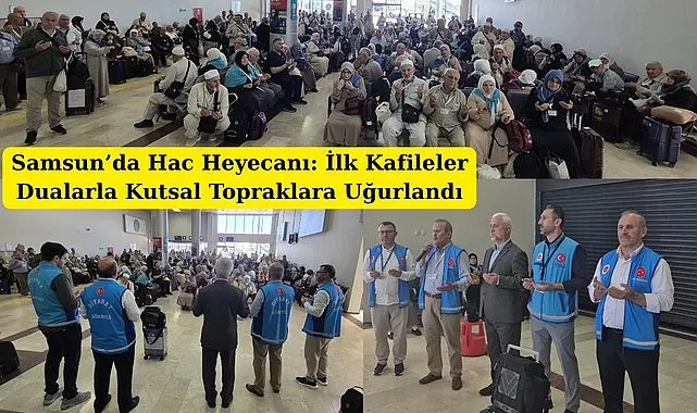 Samsunlu Hacı Adaylarının Büyük Heyecanı Kutsal Topraklara İlk Adım