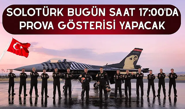 Solotürk bugün saat 17:00'da prova gösterisi yapacak