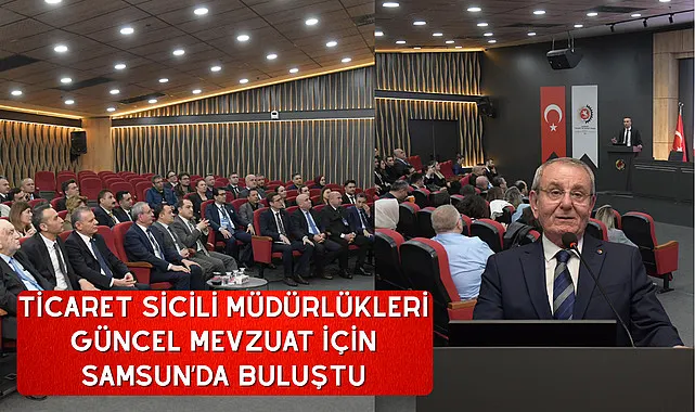 Ticaret Sicili Müdürlükleri Güncel Mevzuat İçin Samsun'da Buluştu