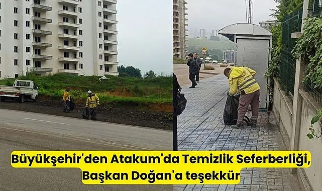 Büyükşehir'den Atakum'da Temizlik Seferberliği, Başkan Doğan'a teşekkür
