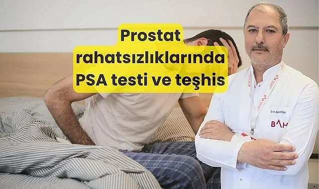 Prostat rahatsızlıklarında PSA testi ve teşhis