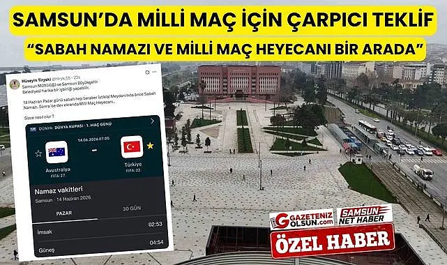 Samsun'da Milli Maç için çarpıcı teklif, sabah namazı sonrası milli maç heyecanı