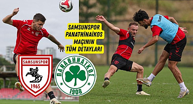 Samsunspor Panathinaikos maçı canlı yayın hangi kanalda saat kaçta?