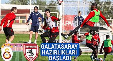 Samsunspor Galatasaray maçı hazırlıklarına başladı