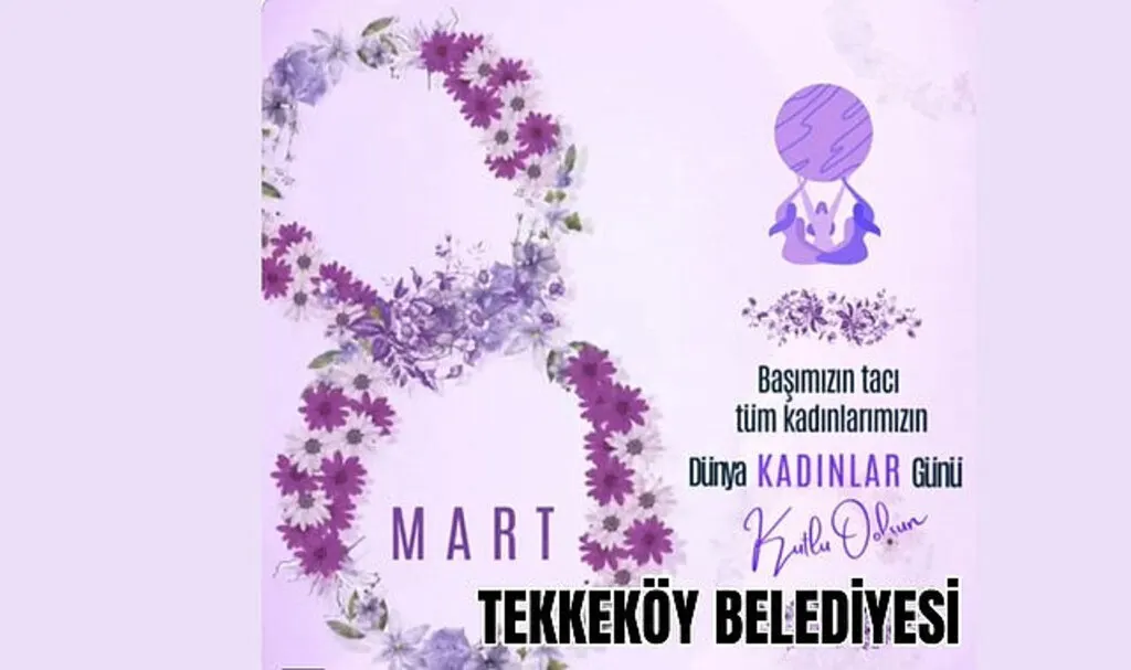 Tekkeköy Belediyesi'nden 8 Mart Mesajı