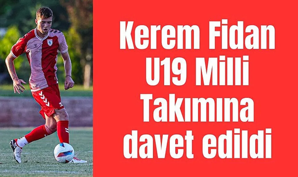 Kerem Fidan U19 Milli Takımına davet edildi