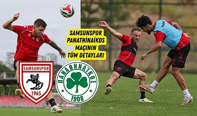 Samsunspor Panathinaikos maçı canlı yayın hangi kanalda saat kaçta?