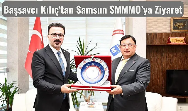 Başsavcı Kılıç'tan Samsun SMMMO’ya Ziyaret
