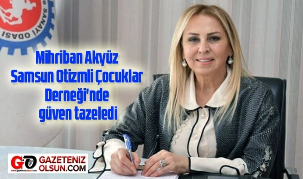 Mihriban Akyüz Samsun Otizmli Çocuklar Derneği'nde güven tazeledi - Resim 1