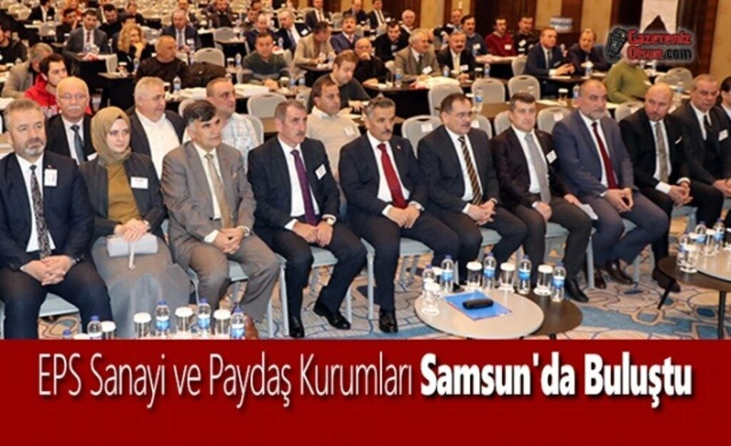 EPS Sanayi ve Paydaş Kurumları Samsun'da Buluştu - Resim 1