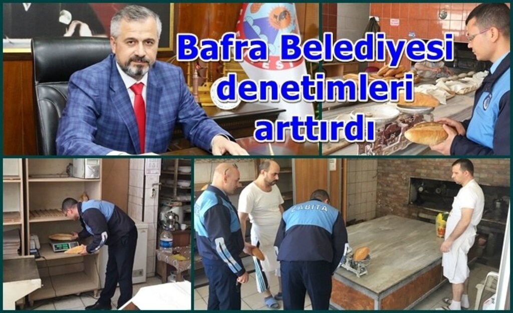 Bafra Belediyesi denetimleri arttırdı