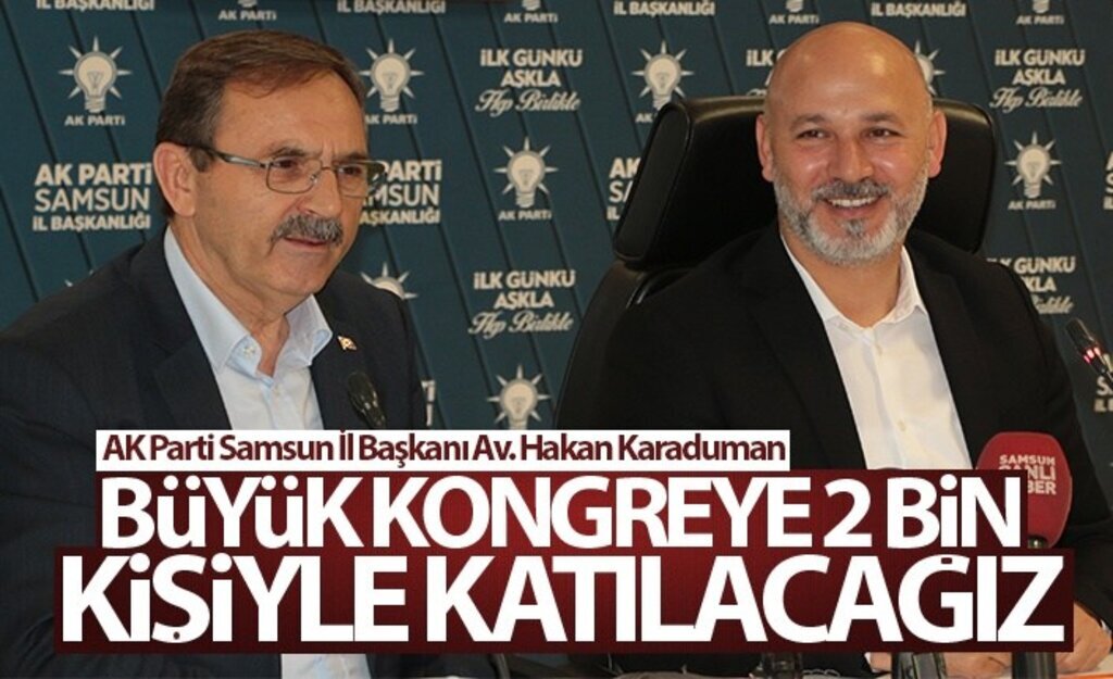 Karaduman: Büyük Kongreye 2 Bin Kişiyle Katılacağız