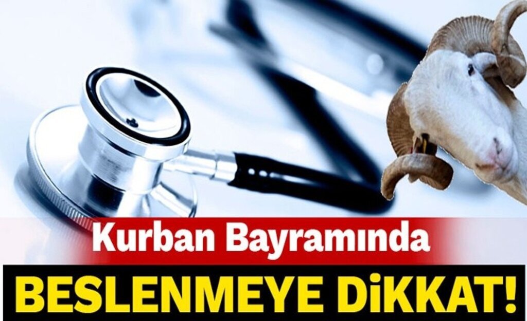 Kurban bayramında beslenmenize dikkat edin!