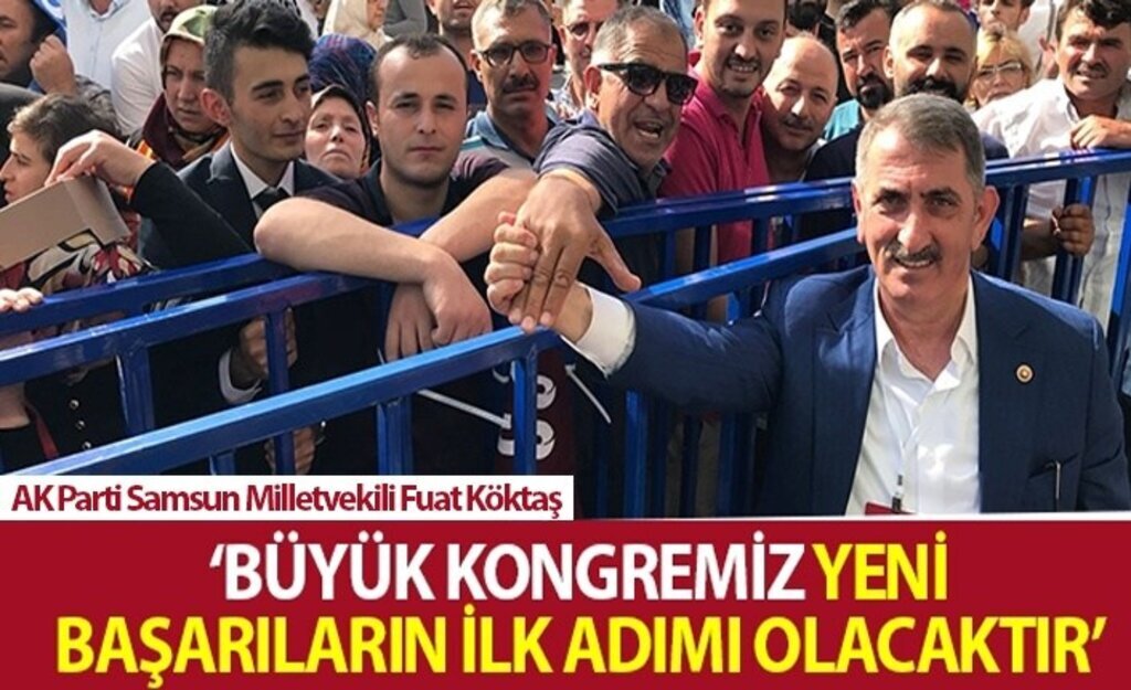 Milletvekili Köktaş: Büyük kongremiz yeni başarıların ilk adımı olacaktır