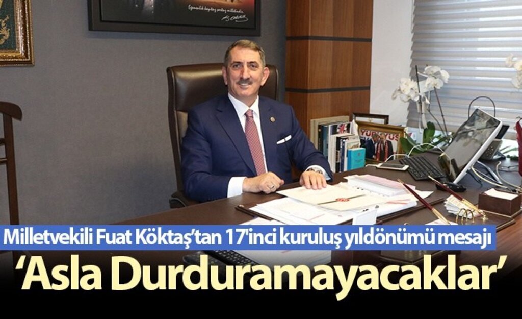 Milletvekili Köktaş'tan 17'inci kuruluş yıldönümü mesajı