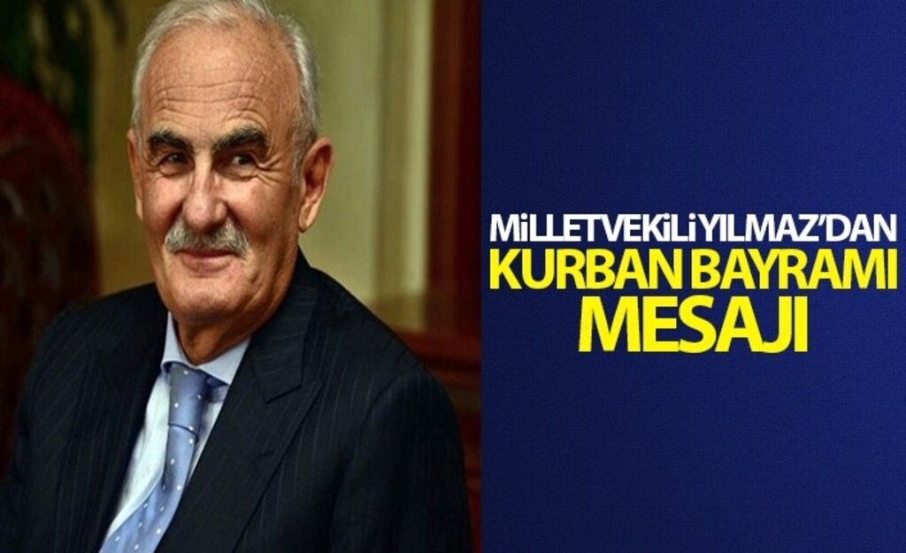 Milletvekili Yılmaz'dan Kurban Bayramı kutlama mesajı
