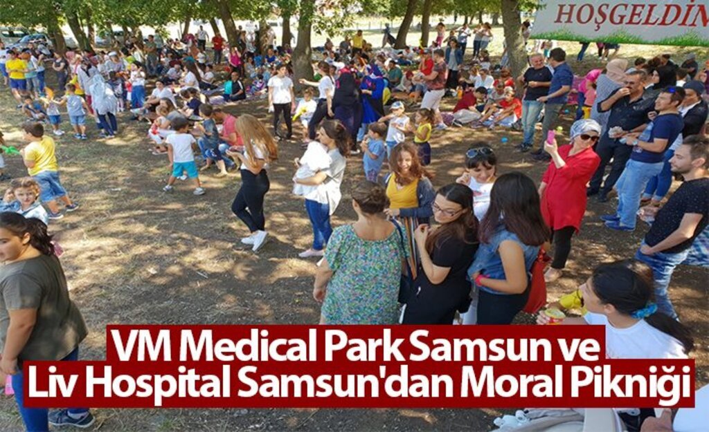 VM Medical Park Samsun ve Liv Hospital Samsun'dan Moral Pikniği