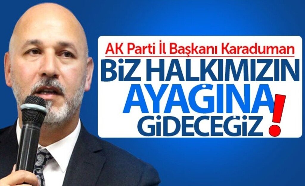 Başkan Karaduman: Biz Halkımızın Ayağına Gideceğiz