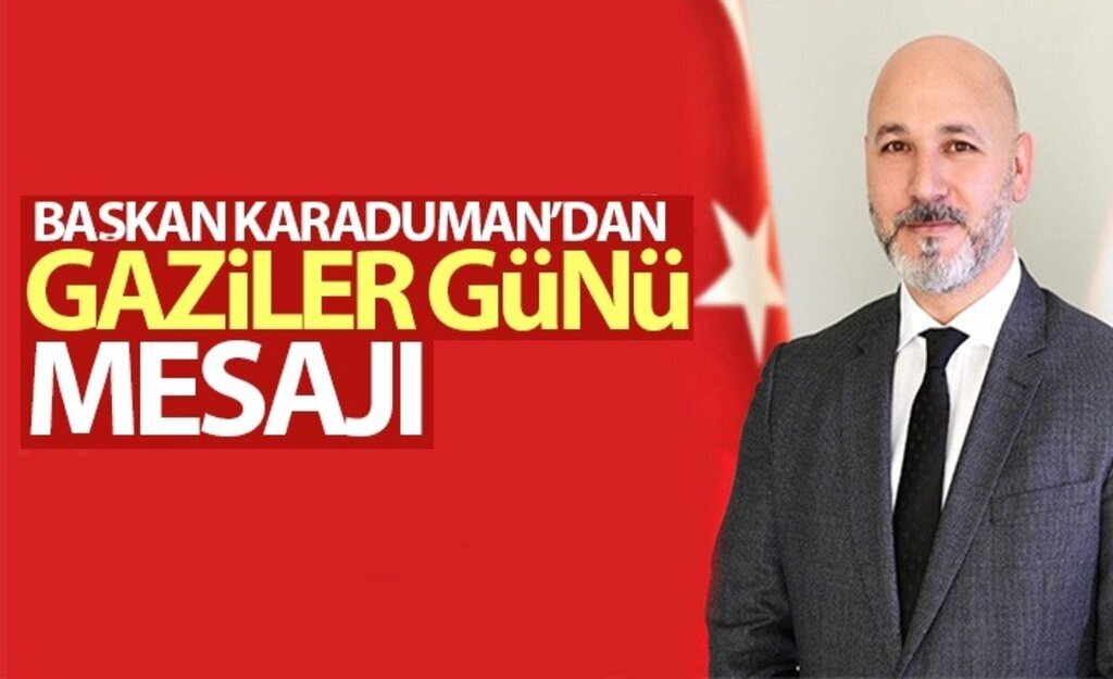 Başkan Karaduman'dan Gaziler Günü Mesajı