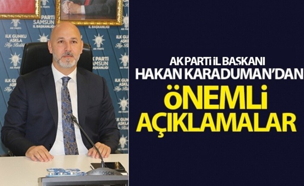 Başkan Karaduman'dan Önemli Açıklamalar