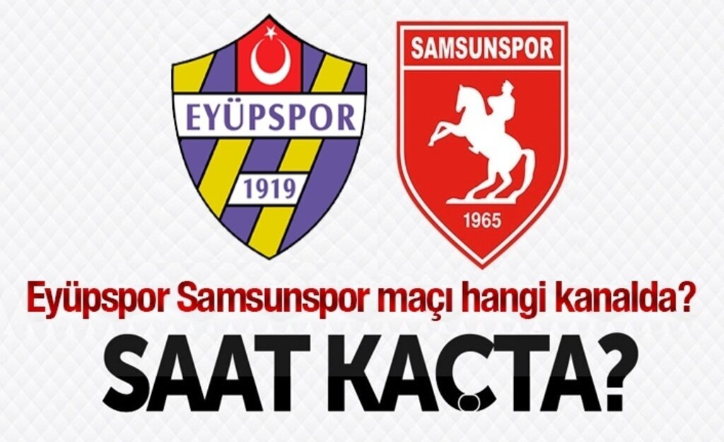 Eyüpspor Samsunspor maçı hangi kanalda? Saat kaçta?