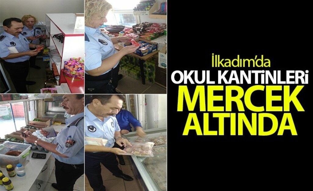 İlkadım’da okul kantinleri mercek altında