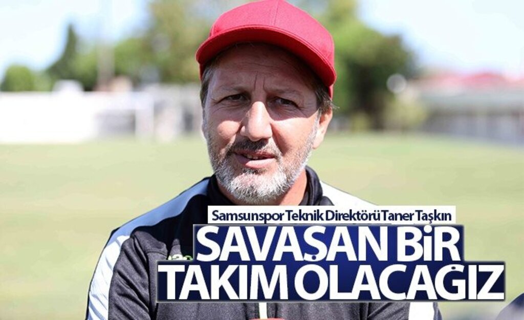 Samsunspor Teknik Direktörü Taner Taşkın’dan açıklama