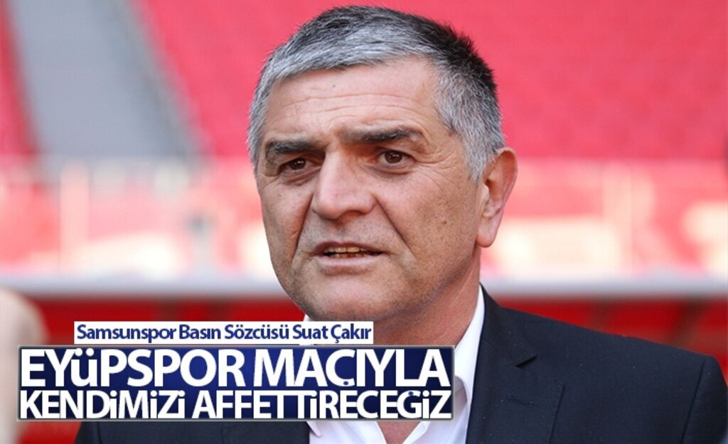 Suat Çakır: Eyüpspor maçıyla kendimizi affettireceğiz