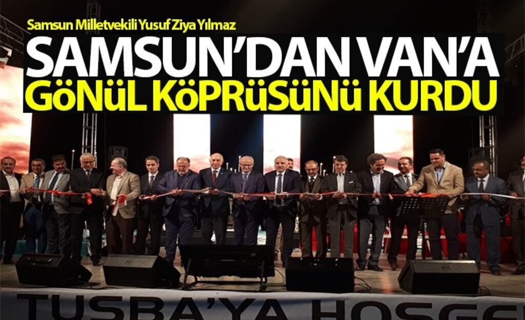 Yılmaz, Samsun'dan Van'a gönül köprüsünü kurdu