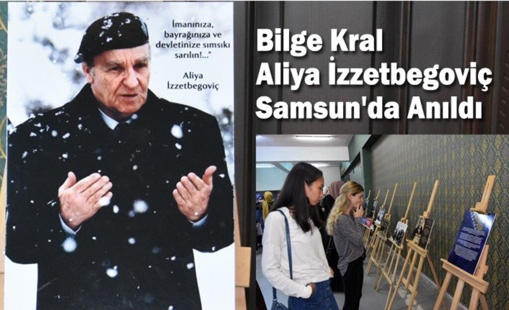 Bilge Kral Aliya İzzetbegoviç Samsun'da Anıldı